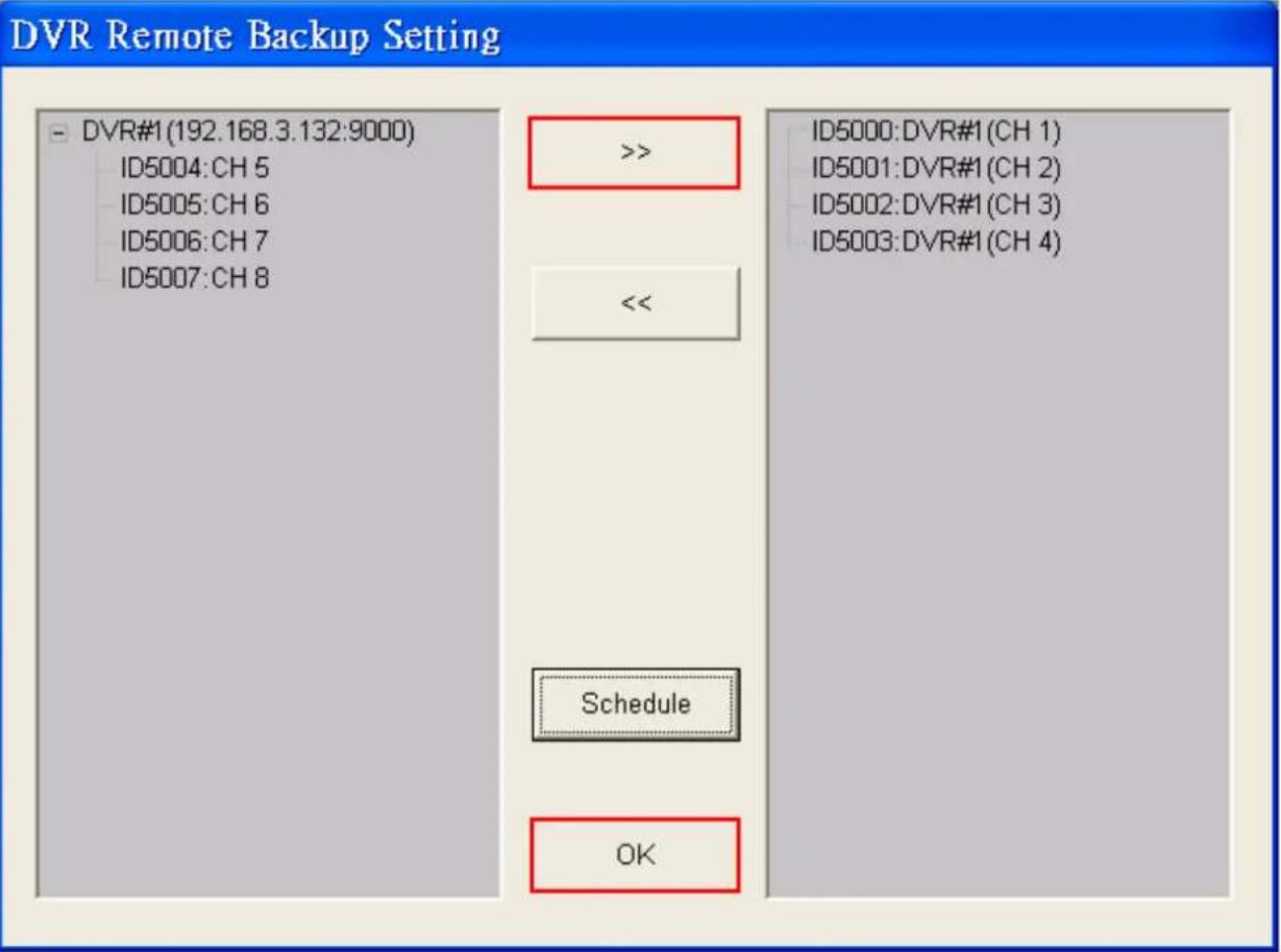 DVR Remote Backup Setting - DVR#1(192.168.3.132:9000) ID5004:CH 5 ID5005:CH 6 ID5006:CH 7 ID5007:CH 8 >> ID5000:DVR#1(CH 1) ID5001:DVR#1(CH 2) ID5002:DVR#1(CH 3) ID5003:DVR#1(CH 4)