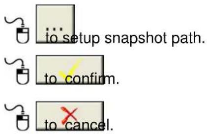 to setup snapshot path. to confirm. to cancel.