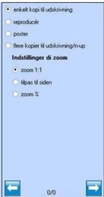 • enkelt kopi til udskrivning • reproducér • poster • flere kopier til udskrivning/n-up Indstillinger di zoom • zoom 1:1 • tilpas til siden • zoom % 0/0