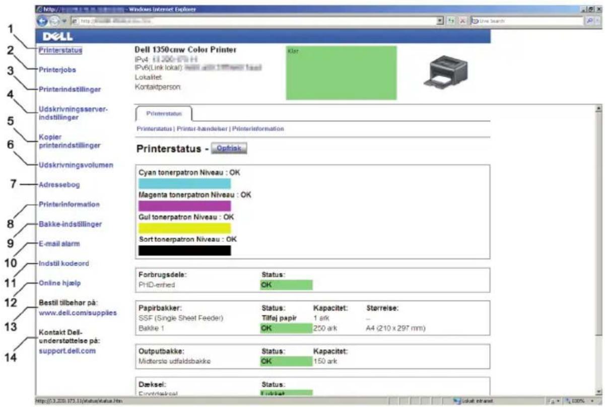 Dell Printerstatus Dell 1350cnw Color Printer IPv4: 11200-976 H IPv6(Link lokal): www.1150cnw.com Lokallet Kontaktperson Kjst Printerstatus Printerstatus | Printer-bandelder | PrinterInformation Printerstatus - Oprisk Cyan tonerpatron Niveau : OK Magenta tonerpatron Niveau : OK Gul tonerpatron Niveau : OK Sort tonerpatron Niveau : OK Forbrugsdele: Status: PhD-enhed OK Papirbakker: SSF (Single Sheet Feeder) Bakke 1 Status: Tilfej papir OK Kapacitet: 1 ark 250 ark Sterreise: A4 (210 x 297 mm) Outputbakke: Midtersio udfaldsbakke Status: OK Kapacitet: 150 ark Dæksel: Eroftdæksel Status: Fokkat http://3.200.173.13/status/status.htm