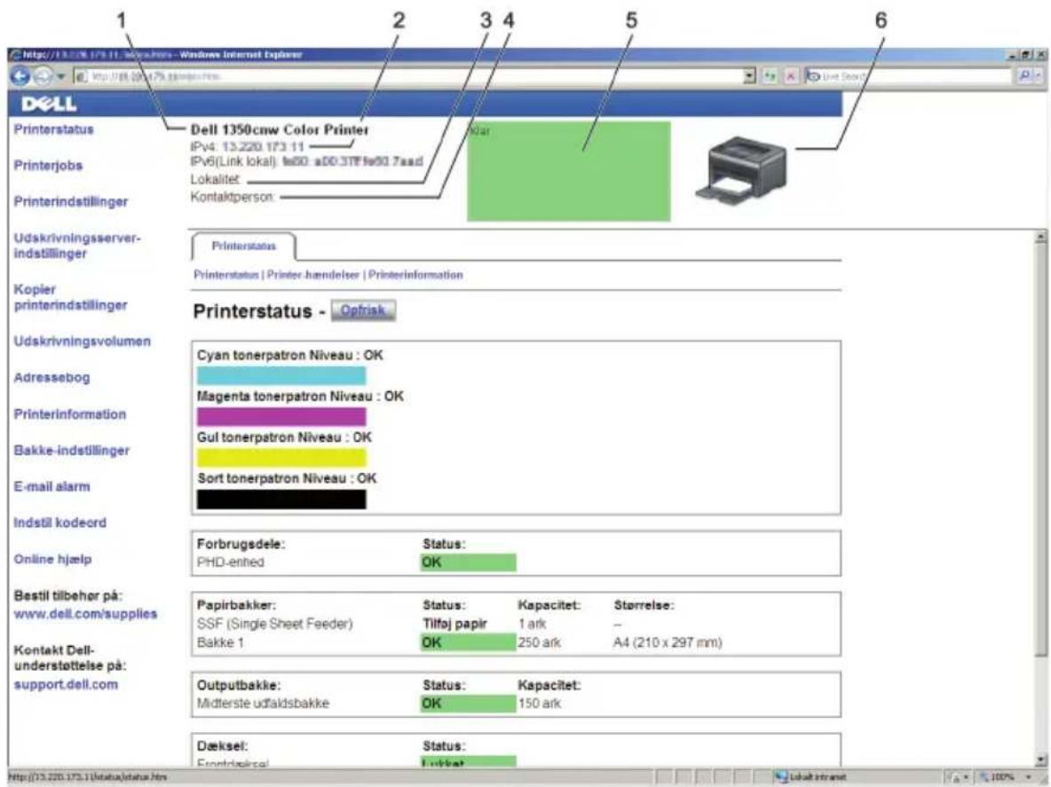 Dell 1350cnw Color Printer IPv4: 13.220.173.11 IPv6(Link lokal): 1x50: a00.3TF/fe90.7aad Lokalitet: Kontaktperson: Printerstatus Printerstatus | Printer_handelser | Printerinformation Printerstatus - Oprisk Cyan tonerpatron Niveau : OK Magenta tonerpatron Niveau : OK Gul tonerpatron Niveau : OK Sort tonerpatron Niveau : OK Forbrugsdele: Status: PHD-enthed OK Bestil tilbeher på: www.dell.com/supplies Papirbakker: Status: Kapacitet: Størrelse: SSF (Single Sheet Feeder) Tilfaj papir 1 ark -- Bakke 1 OK 250 ark A4 (210 x 297 mm) Outputbakke: Status: Kapacitet: Midterste udfaldsbakke OK 150 ark Dæksel: Status: Frontrøbiksel Einket