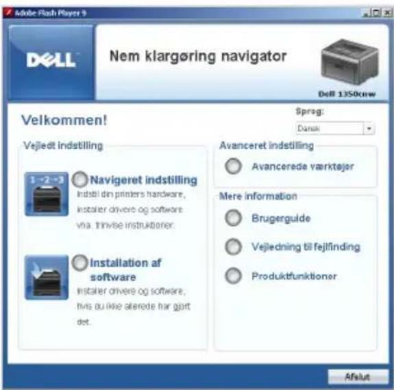 Adobe Flash Player 9 Dell Nem klargøring navigator Dell 1350knew Velkommen! Spreg: Dansk Vejledt indstilling Avanceret indstilling 1-2-3 Navigator indstilling Instell din printers hardware, installer driver og software vna. trinvise instruktioner Avancerede værktæjer Mere information Brugerguide Vejledning til fejlfinding Installation af software Installer driver og software, hvis ou ikke alerede har gjrt det. Produktfunktioner Afslut