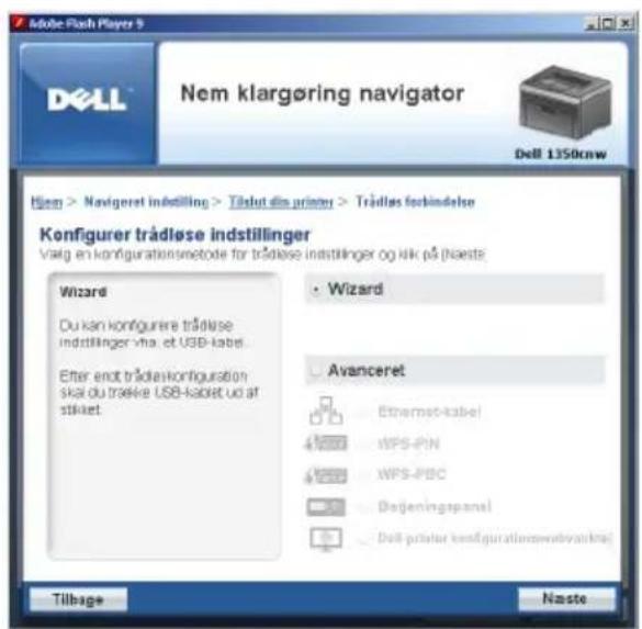 Adobe Flash Player 9 DELL Nem klargøring navigator Dell 1350knew Hösem > Navigator indstilling > Tåslut des prifter > Trädles forbindelse Konfigurer trädlese indstillinger Væg en konfigurationsmetode for trädlese indstillinger og slik på tilaste Wizard Du kan konfigurere trädlese indstillinger via, et USB-kabel. Efter endt trädlenkonfiguration skai du träke USB-kabel ud af stikket • Wizard Avanceret Ethernet-kabel WPS-PIN WPS-PBC Dejeningspanel Dell prifterer konfigurationsbestavankre Tilbage Naste