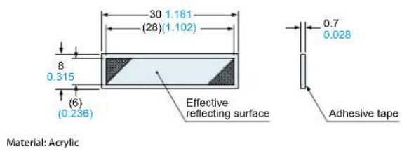 30 1.181 (28)(1.102) 8 0.315 (6) (0.236) Effective reflecting surface 0.7 0.028 Adhesive tape Material: Acrylic