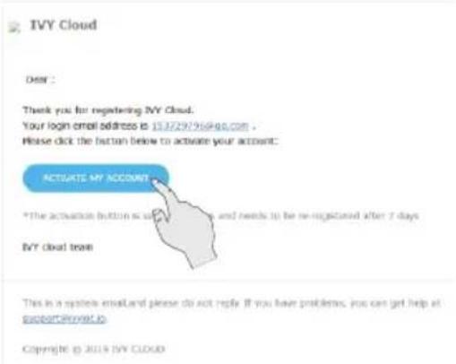 TVY Cloud Dear: Thank you for registering IVY Cloud. Your login email address is: 153729766@48.com Please click the button below to activate your account: ACTIVATE MY ACCOUNT *The activation button is used, and needs to be re-registered after 2 days IVY cloud team This is a system email and please do not reply. If you have problems, you can get help at product?#v##t ID. Copyright © 2019 IVY CLOUD