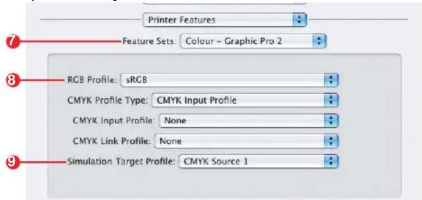 Printer Features 7 Feature Sets: Colour - Graphic Pro 2 8 RGB Profile: sRGB CMYK Profile Type: CMYK Input Profile CMYK Input Profile: None CMYK Link Profile: None 9 Simulation Target Profile: CMYK Source 1