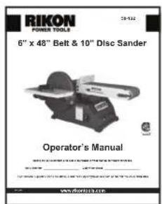 RIKON POWER TOOLS 6" x 48" Belt & 10" Disc Sander Operator's Manual