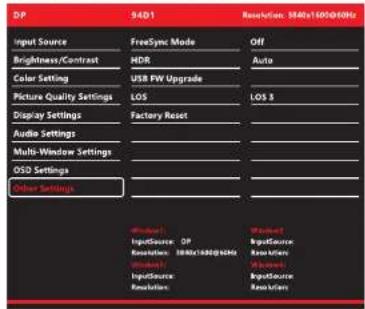 DP 94D1 Resolution: 3840x1600x50Hz Input Source FreeSync Mode Off Brightness/Contrast HDR Auto Color Setting USB PW Upgrade Picture Quality Settings LOS LOS 3 Display Settings Factory Reset Audio Settings Multi-Window Settings OSD Settings Other Settings Output: InputSource: OP Resolution: 3840x1600x50Hz Output: InputSource: Resolution: Output: Output: Output: Output:
