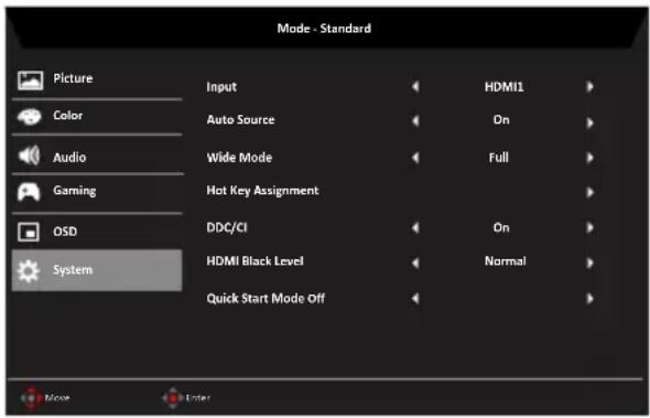 Mode - Standard Picture Color Audio Gaming OSD System Input Auto Source Wide Mode Hot Key Assignment DDC/CI HDMI Black Level Quick Start Mode Off HDMI1 On Full On Normal Movie Enter