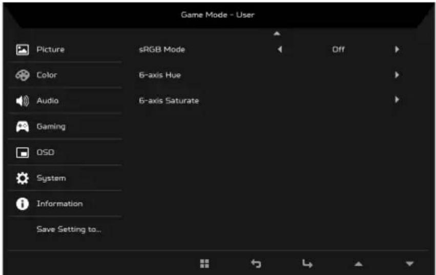 Game Mode - User Picture sRGB Mode Off Color 6-axis Hue Audio 6-axis Saturate Gaming OSD System Information Save Setting to...