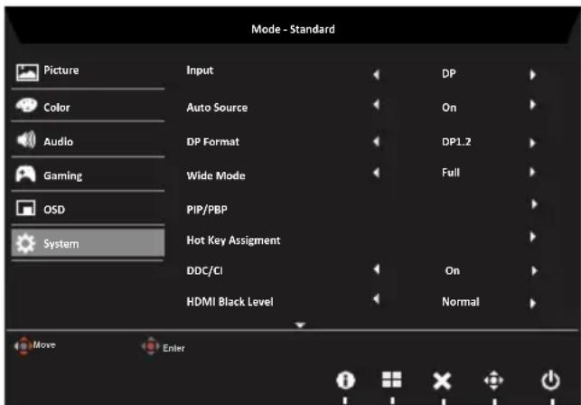 Mode - Standard Picture Color Audio Gaming OSD System Input Auto Source DP Format Wide Mode PIP/PBP Hot Key Assignment DDC/CI HDMI Black Level DP On DP1.2 Full On Normal Move Enter