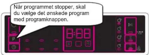 Når programmet stopper, skal du vælge det ønskede program med programknappen.