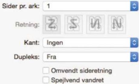 Sider pr. ark: 1 Retning: Kant: Ingen Dupleks: Fra □ Omvendt sideretning □ Spejlvend vandret