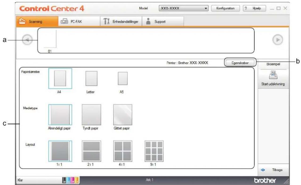 Control Center 4 Model XXX-XXXX Konfiguration ? Hjaelp Scanning PC-FAX Enhedsindstillinger Support a 01 Printer : Brother XXX-XXXX Egenskaber b Papirstørelse A4 Letter A5 Medetype Almindeligt papir Tyndt papir Gittet papir C Layout 1i 1 2i 1 4i 1 9i 1 Eksempel Start udskrivning Tibage Klar Ark 1 brother