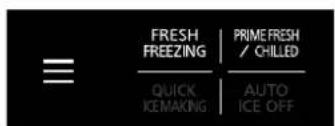 FRESH FREEZING | PRIME FRESH / CHILLED QUICK ICEMAKING | AUTO ICE OFF