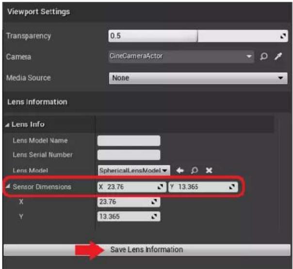 Viewport Settings Transparency 0.5 Camera CineCameraActor Media Source None Lens Information Lens Info Lens Model Name Lens Serial Number Lens Model SphericalLensModel Sensor Dimensions X 23.76 Y 13.365 X 23.76 Y 13.365 Save Lens Information