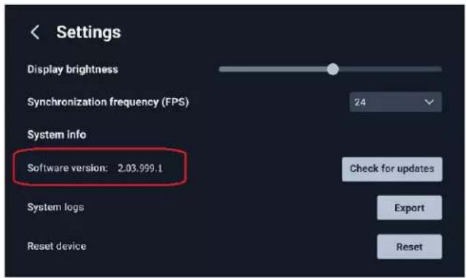Settings Display brightness Synchronization frequency (FPS) 24 System info Software version: 2.03.999.1 Check for updates System logs Export Reset device Reset