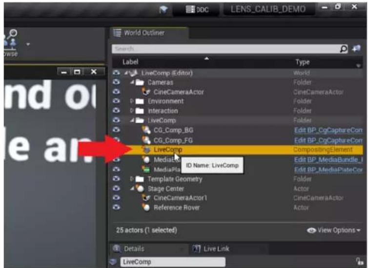 World Outliner Search Label Type LiveComp (Editor) World Cameras Folder CineCameraActor CineCameraActor Environment Folder Interaction Folder LiveComp CG_Comp_BG Edit BP_CgCaptureCon CG_Comp_FG Edit BP_CgCaptureCon LiveComp CompostingElement MediaLoad ID Name: LiveComp MediaPlan Edit BP_MediaBundle_1 Edit BP_MediaPlateCor Template Geometry Folder Stage Center Actor CineCameraActor1 CineCameraActor Reference Rover Actor 25 actors (1 selected) View Options Details Live Link LiveComp
