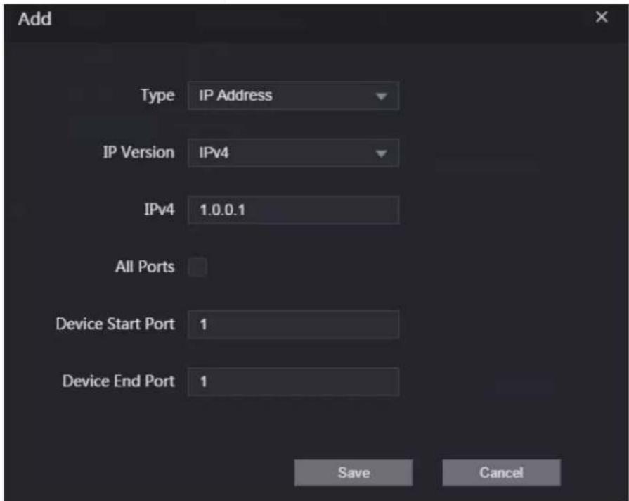 Add Type IP Address IP Version IPv4 IPv4 1.0.0.1 All Ports Device Start Port 1 Device End Port 1 Save Cancel