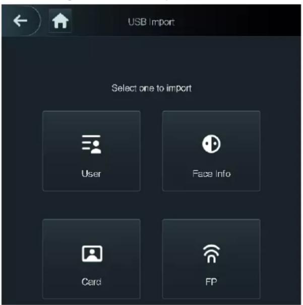 USB Import Select one to import User Face Info Card FP
