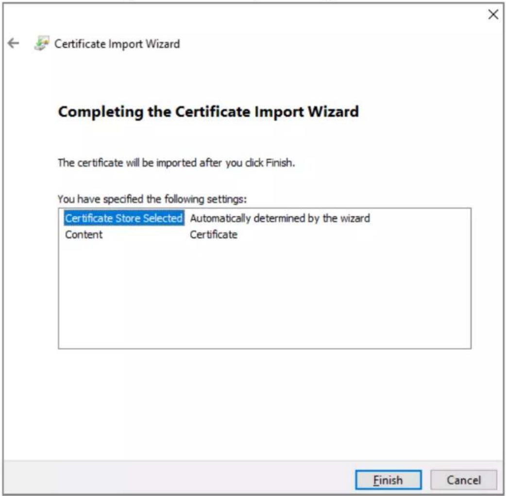 Certificate Import Wizard Completing the Certificate Import Wizard The certificate will be imported after you click Finish You have specified the following settings: Certificate Store Selected Automatically determined by the wizard Content Certificate Finish Cancel