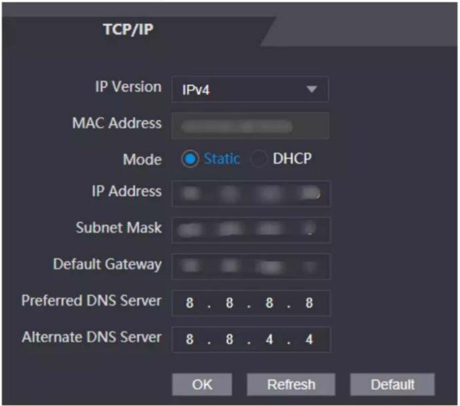 TCP/IP IP Version IPv4 MAC Address Mode Static DHCP IP Address Subnet Mask Default Gateway Preferred DNS Server 8 . 8 . 8 . 8 Alternate DNS Server 8 . 8 . 4 . 4 OK Refresh Default