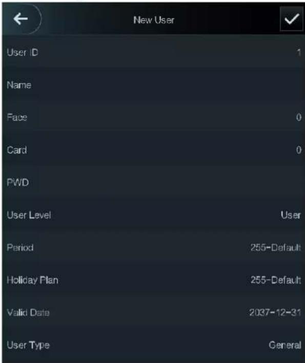 New User User ID 1 Name Face 0 Card 0 PWD User Level User Period 255-Default Holiday Plan 255-Default Valid Date 2037-12-31 User Type General