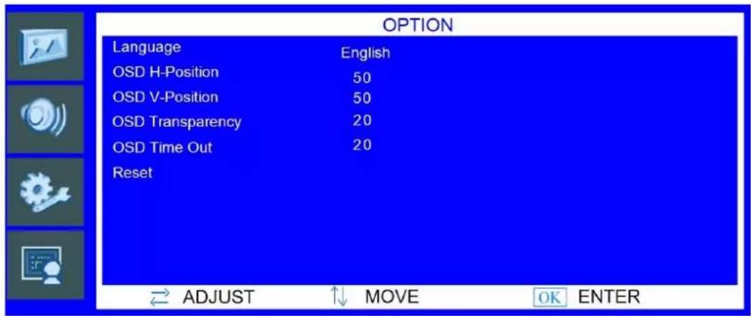 OPTION Language English OSD H-Position 50 OSD V-Position 50 OSD Transparency 20 OSD Time Out 20 Reset ADJUST MOVE OK ENTER