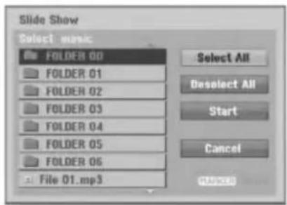 Slide Show Select music FOLDER 00 FOLDER 01 FOLDER 02 FOLDER 03 FOLDER 04 FOLDER 05 FOLDER 06 File 01.mp3 Select All Deselect All Start Cancel