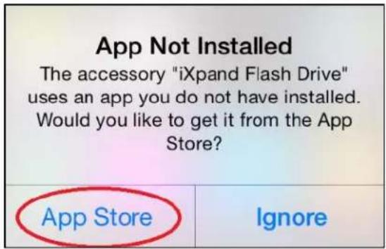 App Not Installed The accessory "iXpand Flash Drive" uses an app you do not have installed. Would you like to get it from the App Store?