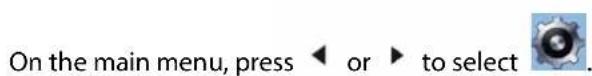 On the main menu, press ◀ or ▶ to select