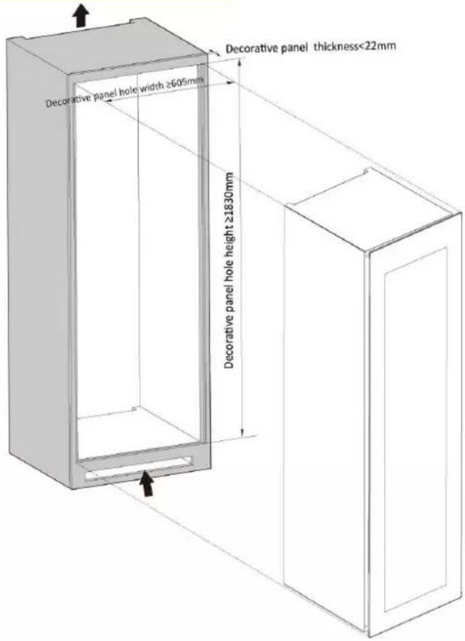 Decorative panel hole width ≥605mm Decorative panel hole height ≥1830mm Decorative panel thickness<22mm