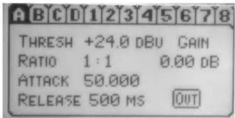 A B C D 1 2 3 4 5 6 7 8 THRESH +24.0 DBU GAIN RATIO 1:1 0.00 dB ATTACK 50.000 RELEASE 500 ms OUT