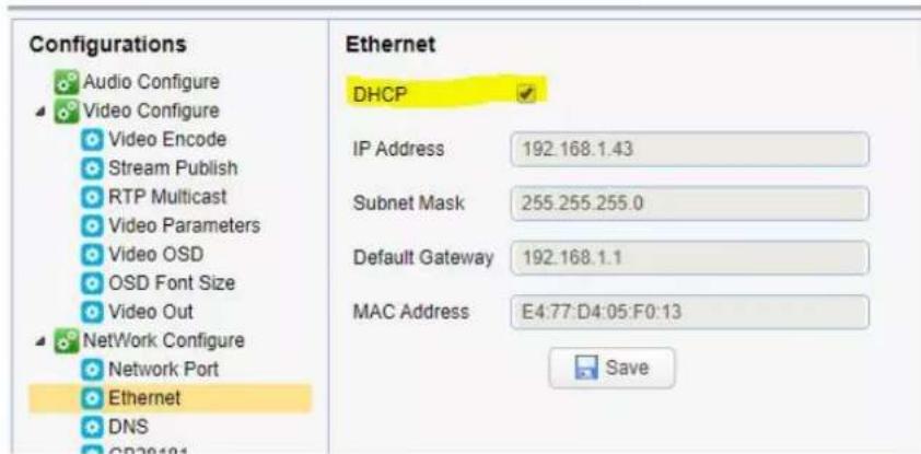 Configurations Audio Configure Video Configure Video Encode Stream Publish RTP Multicast Video Parameters Video OSD OSD Font Size Video Out Network Configure Network Port Ethernet DNS DHCP IP Address 192.168.1.43 Subnet Mask 255.255.255.0 Default Gateway 192.168.1.1 MAC Address E4:77:D4:05:F0:13 Save