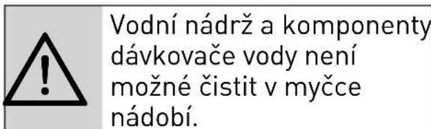Vodní nádrž a komponenty dávkovače vody není možné čistit v myčce nádobí.