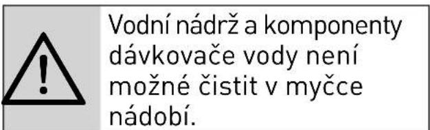 Vodní nádrž a komponenty dávkovače vody není možné čistit v myčce nádobí.