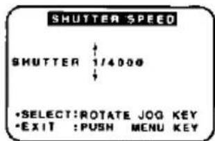 SHUTTER SPEED SHUTTER 1/4000 •SELECT:ROTATE JOQ KEY •EXIT :PUSH MENU KEY