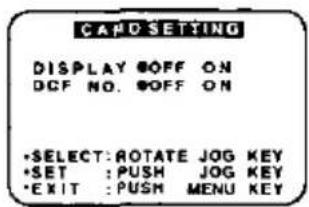 CARD SETTING DISPLAY OFF ON DCF NO. OFF ON • SELECT: ROTATE JOG KEY • SET : PUSH JOG KEY • EXIT : PUSH MENU KEY