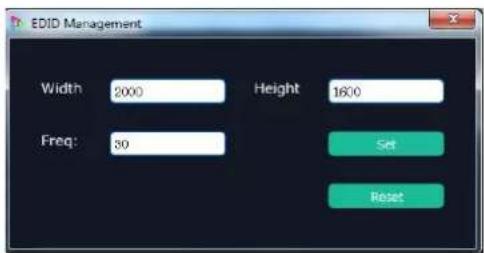 EDID Management Width 2000 Height 1600 Freq: 30 Set Reset