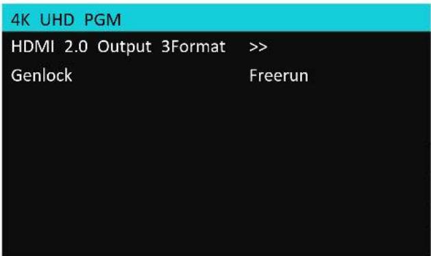 4K UHD PGM HDMI 2.0 Output 3Format >> Genlock Freerun