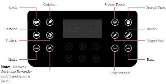 Screw Chicken Frozen Foods French Fries Seafood Bacon Shrimp Vegetables Shale Bake ToastPreheat Note: This turns the Shake Reminder on/off, and is not a preset.