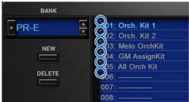 BANK PR-E NEW DELETE 01: Orch. Kit 1 02: Orch. Kit 2 03: Melo OrchKit 04: GM AssignKit 05: All Orch Kit 06: ———— 07: ———— 08: ————