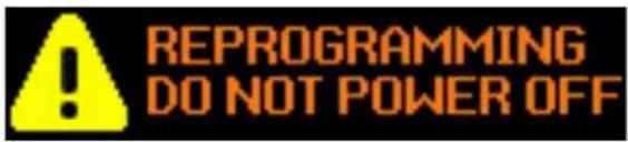 ! REPROGRAMMING DO NOT POWER OFF