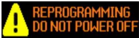 ! REPROGRAMMING DO NOT POWER OFF