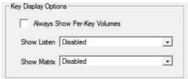 Key Display Options Always Show Per-Key Volumes Show Listen Disabled Show Matrix Disabled