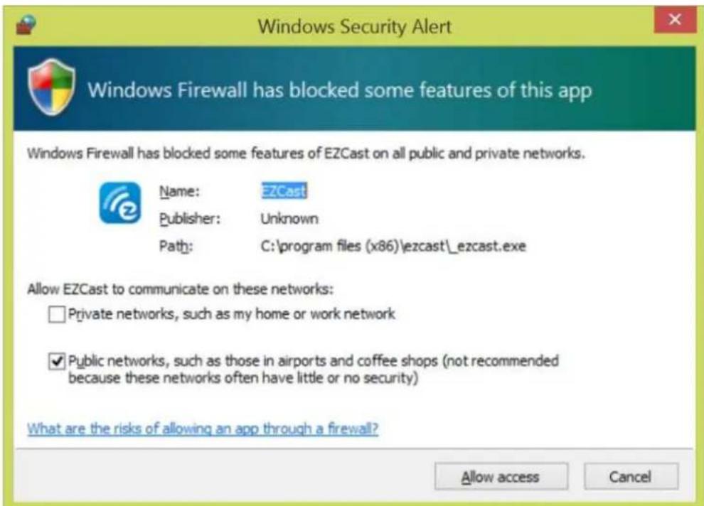 Windows Security Alert Windows Firewall has blocked some features of this app Windows Firewall has blocked some features of EZCast on all public and private networks. Name: EZCast Publisher: Unknown Path: C:\program files (x86)\ezcast\ezcast.exe Allow EZCast to communicate on these networks: □ Private networks, such as my home or work network ✓ Public networks, such as those in airports and coffee shops (not recommended because these networks often have little or no security) What are the risks of allowing an app through a firewall? Allow access Cancel