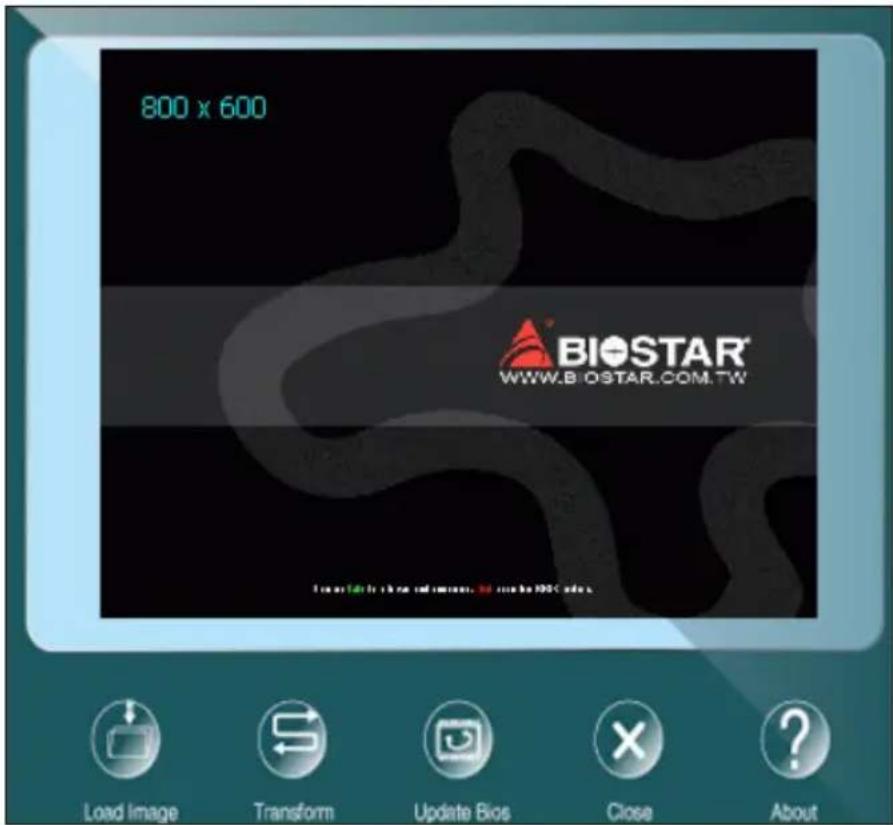 800 x 600 BIOSTAR® WWW.BIOSTAR.COM.TW Load Image Transform Update Bios Close About