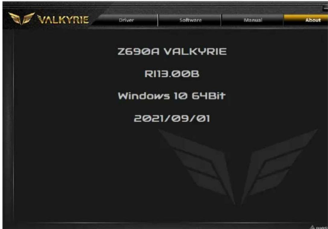 VALKYRIE Driver Software Manual About Z690A VALKYRIE RI13.00B Windows 10 64Bit 2021/09/01