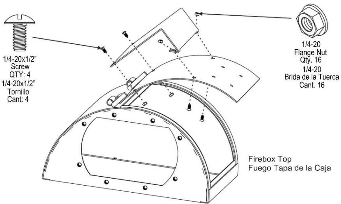1/4-20x1/2" Screw QTY: 4 1/4-20x1/2" Tornillo Cant: 4 1/4-20 Flange Nut Qty. 16 1/4-20 Brida de la Tuerca Cant. 16 Firebox Top Fuego Tapa de la Caja