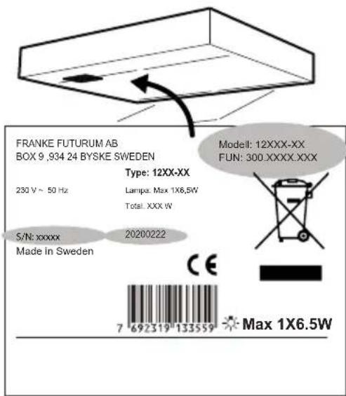 FRANKE FUTURUM AB BOX 9 ,934 24 BYSKE SWEDEN Type: 12XX-XX 230 V ~ 50 Hz Lampa: Max 1X6.5W Total: XXX W S/N: xxxxx Made in Sweden Model: 12XXX-XX FUN: 300.XXXX.XXX CE 7 692319 133559 Max 1X6.5W